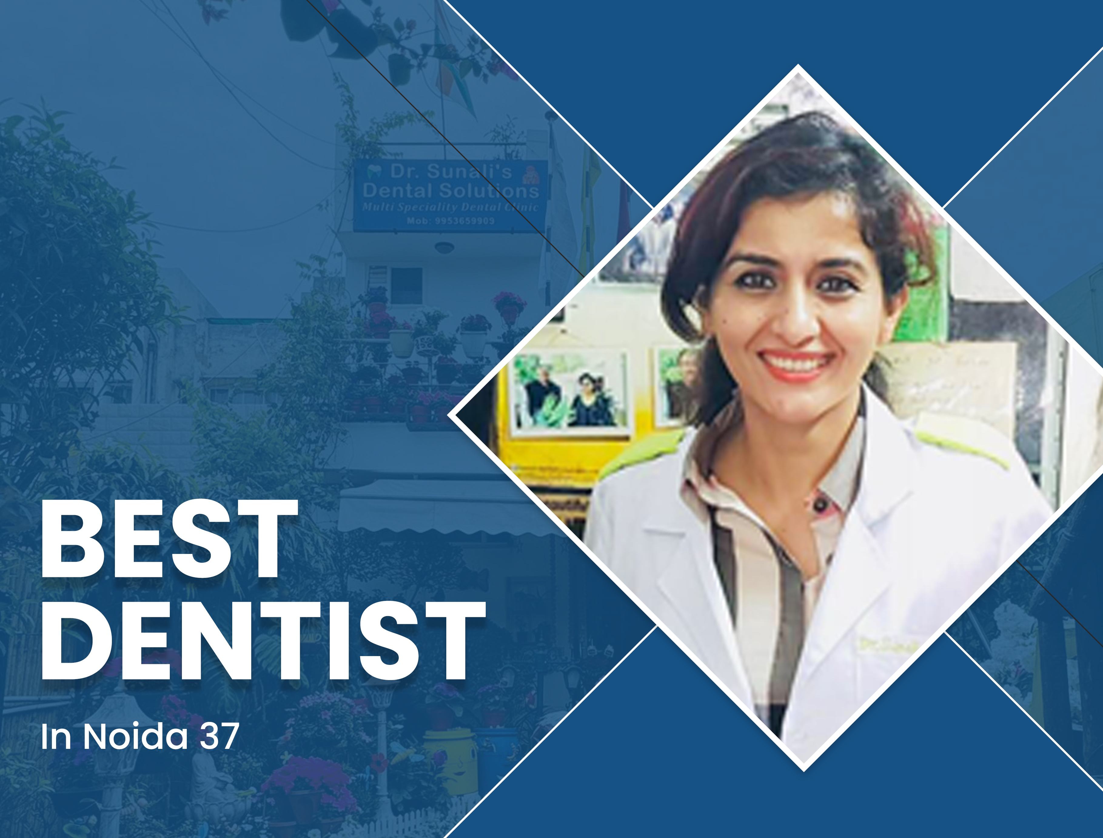 Best Dentist in Noida Sector 37 | Top Dental Clinics Near Yo...