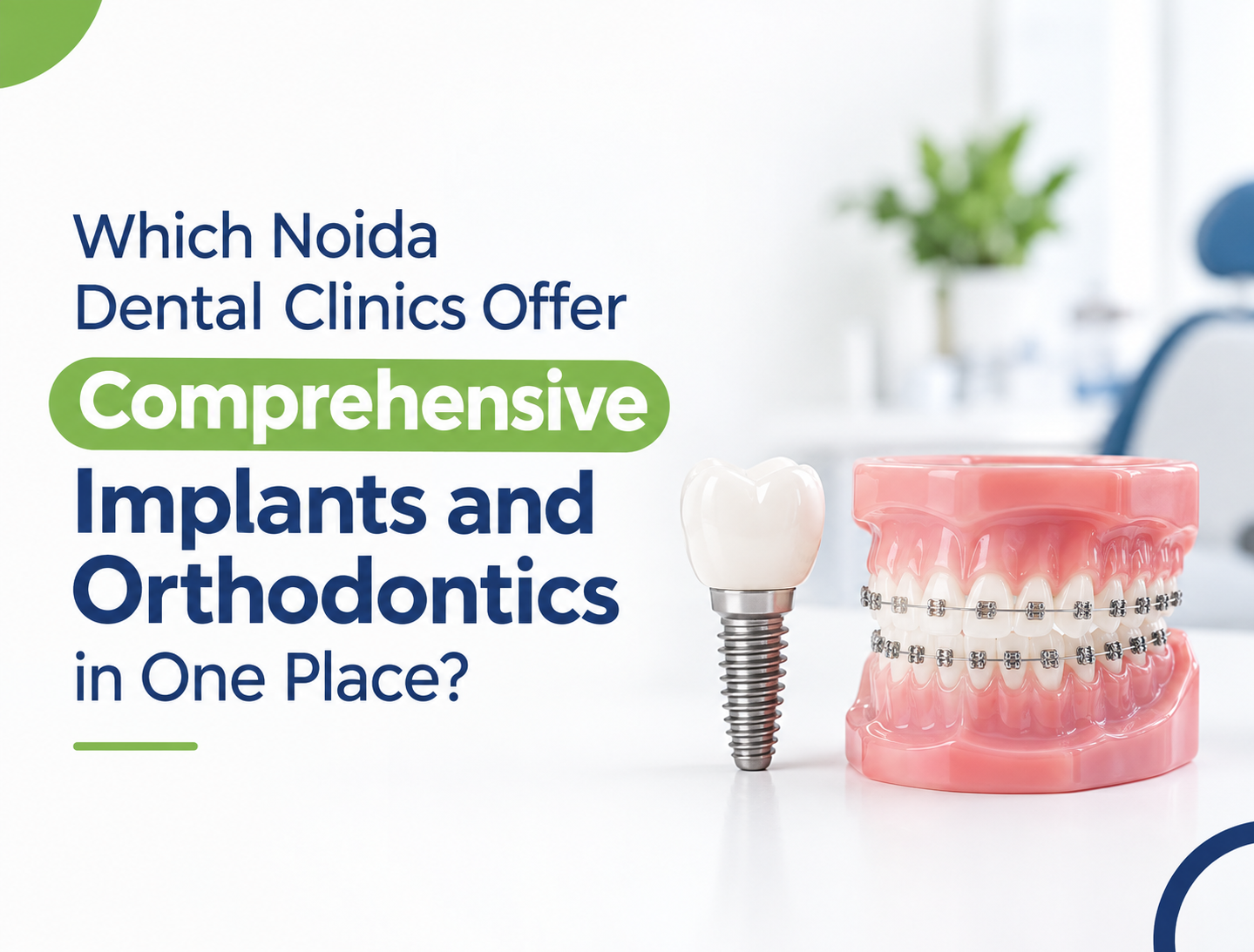 Which Noida Dental Clinics Offer Comprehensive Implants and ...